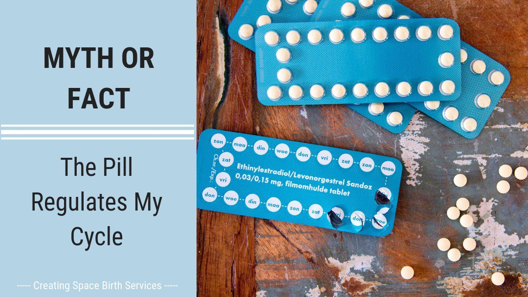 The Pill Regulates My Cycle – Myth or Fact